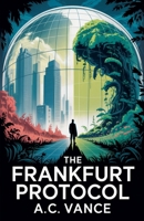 The Frankfurt Protocol B0FM3DJQZC Book Cover