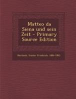 Matteo da Siena und sein Zeit 1022228463 Book Cover