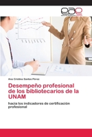 Desempeño profesional de los bibliotecarios de la UNAM 6202253444 Book Cover