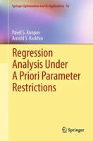 Regression Analysis Under a Priori Parameter Restrictions 1461405734 Book Cover