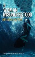 A Woman Misunderstood 0996388494 Book Cover
