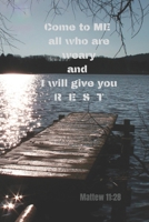 Come to ME all who are weary and I will give you REST Mattew 11: 28: Notebook Cover with Bible Verse to use as Notebook Planner Journal - 120 pages blank lined - 6x9 inches (A5) 1689125543 Book Cover