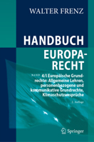 Handbuch Europarecht: Band 4/1 Europäische Grundrechte: Allgemeine Lehren, personenbezogene und kommunikative Grundrechte, Klimaschutzansprüche (German Edition) 3662685809 Book Cover