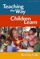Teaching the Way Children Learn (Series on School Reform) 0807749281 Book Cover