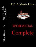 Worm Club Complete: The Las Vegas Worm Club 172613900X Book Cover