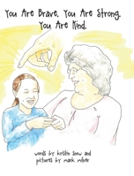 You Are Brave. You Are Strong. You Are Kind. 1638446628 Book Cover