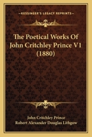 The Poetical Works Of John Critchley Prince V1 1120338476 Book Cover