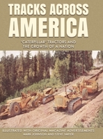 Tracks Across America: "Caterpillar" Tractors and the Growth of a Nation B0DTDFBGJP Book Cover