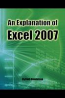 An Explanation of Excel 2007 1426910541 Book Cover