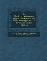 Der Hochverratsprozess Gegen Liebknecht VOR Dem Reichsgericht. 0341066931 Book Cover