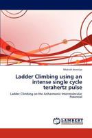 Ladder Climbing using an intense single cycle terahertz pulse: Ladder Climbing on the Anharmonic Intermolecular Potential 384543063X Book Cover