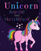 Unicorn Journal and Sketchbook: Write & Draw Notebook for Girls 167057993X Book Cover