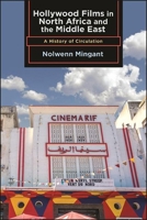 Hollywood Films in North Africa and the Middle East: A History of Circulation 1438488548 Book Cover