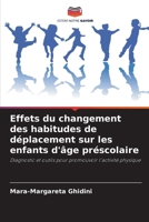 Effets du changement des habitudes de déplacement sur les enfants d'âge préscolaire 6209693865 Book Cover