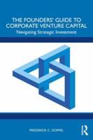 The Founders’ Guide to Corporate Venture Capital: Navigating Strategic Investment 1041282028 Book Cover