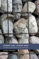 Memory Laws, Memory Wars: The Politics of the Past in Europe and Russia 1108410162 Book Cover