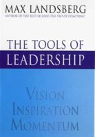 The Tools of Leadership: Vision, Inspiration, Momentum 1861976607 Book Cover