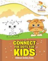 Connect The Dots for Kids: Children's Activity Books 1530741327 Book Cover