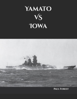 Yamato VS Iowa B0941XCTS9 Book Cover