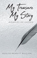 My Treasure My Story: Miracles Do Happen B0CQF83M7V Book Cover