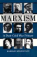Marxism: A Post-Cold War Primer 0813328861 Book Cover