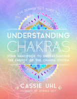 Understanding Chakras: Your Handbook to Understanding the Energy of Your Chakra System 1631067060 Book Cover