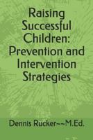 Raising Successful Children: Prevention and Intervention Strategies 1720127301 Book Cover