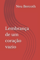 Lembrança de um coração vazio (Portuguese Edition) B0FP2Q5GLJ Book Cover