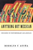 Anything but Mexican: Chicanos in Contemporary Los Angeles (Haymarket Series) 1859840310 Book Cover