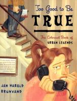 Too Good to Be True: The Colossal Book of Urban Legends (Paperback) 0393047342 Book Cover