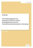 Zum Erklarungsgehalt Der Schumpeter-Theorie Und Der Kontingenztheorie Fur Die Unternehmenstransformation in Osteuropa 3838608194 Book Cover