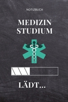 Notizbuch Medizin Studium lädt...: A5 Studienplaner witziger Spruch für zukünftige Ärzte | Medizinstudium | Semesterplaner | Studentennotizbuch | ... | Physikum | Studienbeginn (German Edition) 1694293238 Book Cover