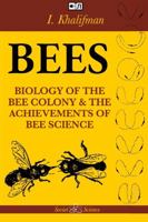 Bees: The Biology of the Bee Colony and the Achievements of Bee Science 1387891553 Book Cover