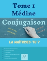 TOME 1 MÉDINE CONJUGAISON version couleur: La maîtrises-tu ? (Conjugaison des tomes de Médine version couleur) B08Q6Y7RZ8 Book Cover