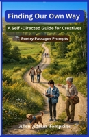Finding Our Way: A Self Directed Guide for Creatives B0HBBNJ2J3 Book Cover