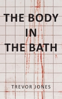 The Body in the Bath 1803698888 Book Cover