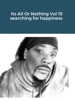 Its All Or Nothing Vol 15 searching for happiness 1716306809 Book Cover