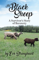 The Black Sheep: A Survivor's Story of Recovery 0228851971 Book Cover