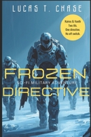 Frozen Directive: Inspired by an Original Tabletop RPG Campaign of Sci-Fi Horror, Military Action, and Squad Sarcasm (Callisto Protocols) B0FGWLF6P7 Book Cover