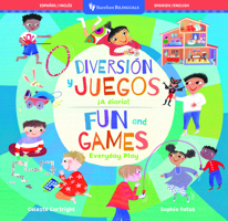 Fun and Games / Diversión Y Juegos: Everyday Play / ¡A Diario! 1646864298 Book Cover