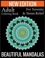 New Edition Adult Coloring Book For Serenity & Stress-Relief Beautiful Mandalas: (Adult Coloring Book Of Mandalas ) 1697437087 Book Cover