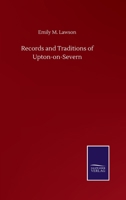 Records and Traditions of Upton-on-Severn 1165481340 Book Cover