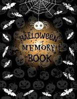 Halloween Memory Book: Halloween Journal to Keep Stories and Photos From Each Year in One Place with Empty Space for Pictures and Lined Pages for Writing 1720216274 Book Cover