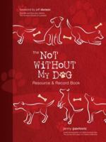 Not Without My Dog 0984477209 Book Cover
