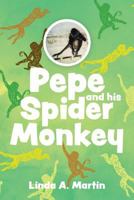 Pepe and His Spider Monkey 152554313X Book Cover