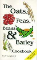 The Oats, Peas, Beans & Barley Cookbook 0912800852 Book Cover