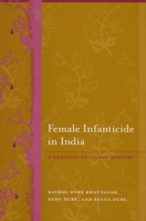 Female Infanticide In India: A Feminist Cultural History 0791463281 Book Cover