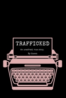 Trafficked B08W7SNRW7 Book Cover
