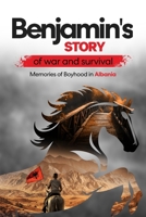 Benjamin's Story of War and Survival B0GY62PTQW Book Cover