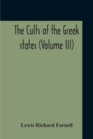 The Cults of the Greek States: Volume 3 1017007829 Book Cover